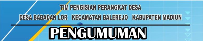 Pengumuman Pendaftaran Perangkat Desa Babadan Lor Tahun 2022