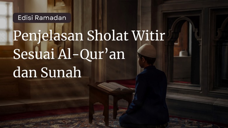 Edisi Ramadan: Penjelasan Sholat Witir Sesuai Al-Qur’an dan Sunah